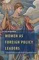 Women as Foreign Policy Leaders: National Security and Gender Politics in Superpower America