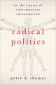 Radical Politics: On the Causes of Contemporary Emancipation