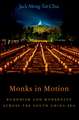 Monks in Motion: Buddhism and Modernity Across the South China Sea