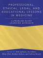 Professional, Ethical, Legal, and Educational Lessons in Medicine: A Problem-Based Learning Approach