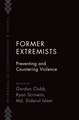 Former Extremists: Preventing and Countering Violence