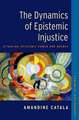 The Dynamics of Epistemic Injustice: Situating Epistemic Power and Agency