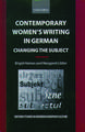 Contemporary Women's Writing in German: Changing the Subject