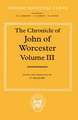 The Chronicle of John of Worcester: Volume III: The Annals from 1067 to 1140 with the Gloucester Interpolations and the Continuation to 1141