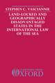 Land-Locked and Geographically Disadvantaged States in the International Law of the Sea