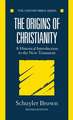 The Origins of Christianity: A Historical Introduction to the New Testament