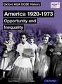 Oxford AQA GCSE History: America 1920-1973: Opportunity and Inequality Student Book