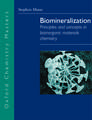 Biomineralization: Principles and Concepts in Bioinorganic Materials Chemistry