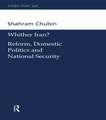 Wither Iran?: Reform, Domestic Politics and National Security