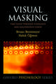 Visual Masking: Time slices through conscious and unconscious vision