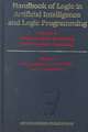 Handbook of Logic in Artificial Intelligence and Logic Programming: Volume 3: Nonmonotonic Reasoning and Uncertain Reasoning