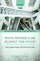 With, Without, or Against the State?: How European Regions Play the Brussels Game