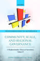 Community, Scale, and Regional Governance: A Postfunctionalist Theory of Governance, Volume II