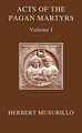 The Acts of the Pagan Martyrs, Volume I: ACTA ALEXANDRINORUM