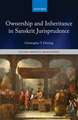 Ownership and Inheritance in Sanskrit Jurisprudence