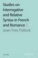 Studies on Interrogative and Relative Syntax in French and Romance