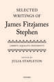 Selected Writings of James Fitzjames Stephen: Liberty, Equality, Fraternity