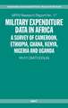 Military Expenditure Data in Africa: A Survey of Cameroon, Ethiopia, Ghana, Kenya, Nigeria and Uganda