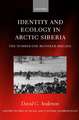 Identity and Ecology in Arctic Siberia: The Number One Reindeer Brigade