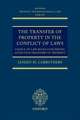 The Transfer of Property in the Conflict of Laws: Choice of Law Rules in Inter Vivos Transfers of Property