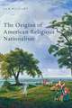 The Origins of American Religious Nationalism