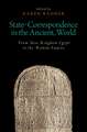 State Correspondence in the Ancient World: From New Kingdom Egypt to the Roman Empire