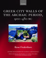 Greek City Walls of the Archaic Period, 900-480 BC