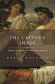 The Captor's Image: Greek Culture in Roman Ecphrasis