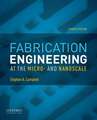 Fabrication Engineering at the Micro- and Nanoscale