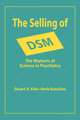 The Selling of DSM: The Rhetoric of Science in Psychiatry