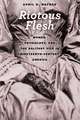 Riotous Flesh: Women, Physiology, and the Solitary Vice in Nineteenth-Century America