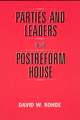 Parties and Leaders in the Postreform House