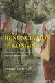 Renunciation and Longing: The Life of a Twentieth-Century Himalayan Buddhist Saint
