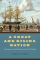 A Great and Rising Nation: Naval Exploration and Global Empire in the Early US Republic