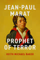 Jean-Paul Marat: Prophet of Terror