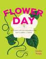 Flower Day: A Story of 24 Hours and 24 Floral Lives