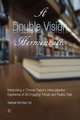 A Double Vision Hermeneutic