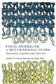 Fiscal Federalism in Multinational States: Autonomy, Equality, and Diversity