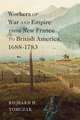 Workers of War and Empire from New France to British America, 1688–1783