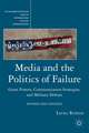 Media and the Politics of Failure: Great Powers, Communication Strategies, and Military Defeats