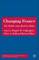 Changing France: The Politics that Markets Make