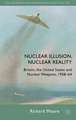 Nuclear Illusion, Nuclear Reality: Britain, the United States and Nuclear Weapons, 1958-64