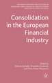 Consolidation in the European Financial Industry