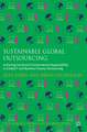 Sustainable Global Outsourcing: Achieving Social and Environmental Responsibility in Global IT and Business Process Outsourcing