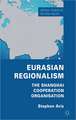 Eurasian Regionalism: The Shanghai Cooperation Organisation