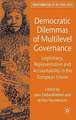 Democratic Dilemmas of Multilevel Governance: Legitimacy, Representation and Accountability in the European Union