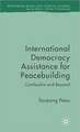 International Democracy Assistance for Peacebuilding: Cambodia and Beyond