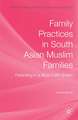 Family Practices in South Asian Muslim Families: Parenting in a Multi-Faith Britain