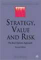 Strategy, Value and Risk: The Real Options Approach