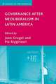 Governance after Neoliberalism in Latin America